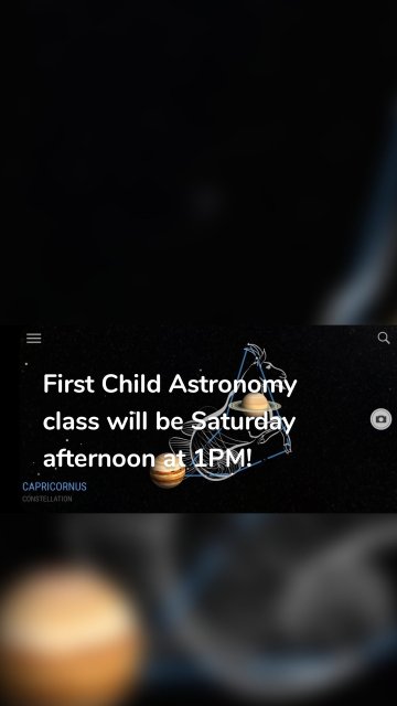 First Child Astronomy class will be Saturday afternoon at 1PM!